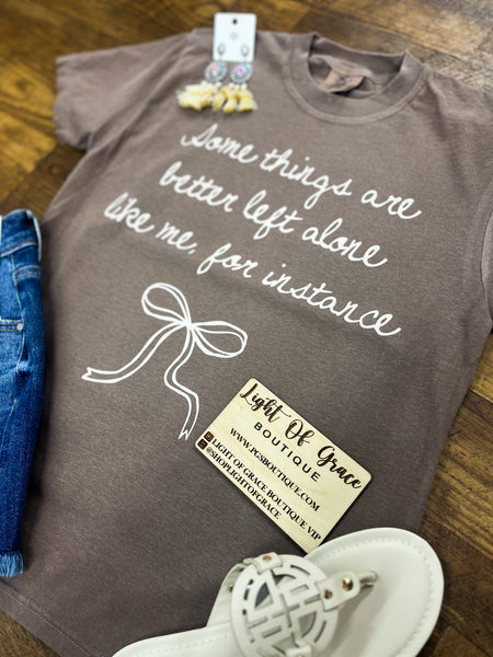 Better Left Alone Tee