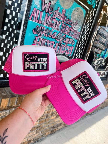 Sorry We’re Petty Trucker Hat