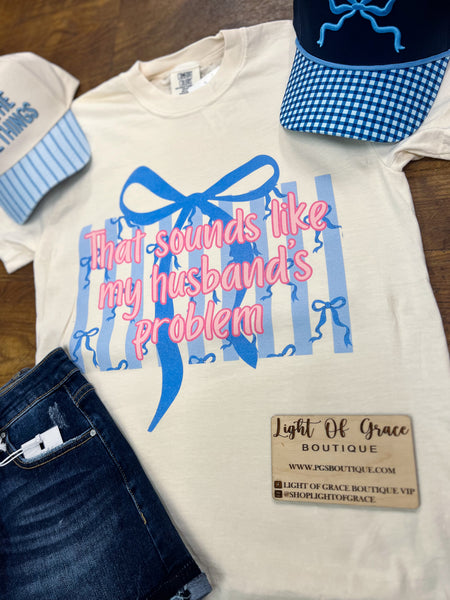 My Husband’s Problem Tee