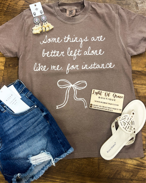 Better Left Alone Tee