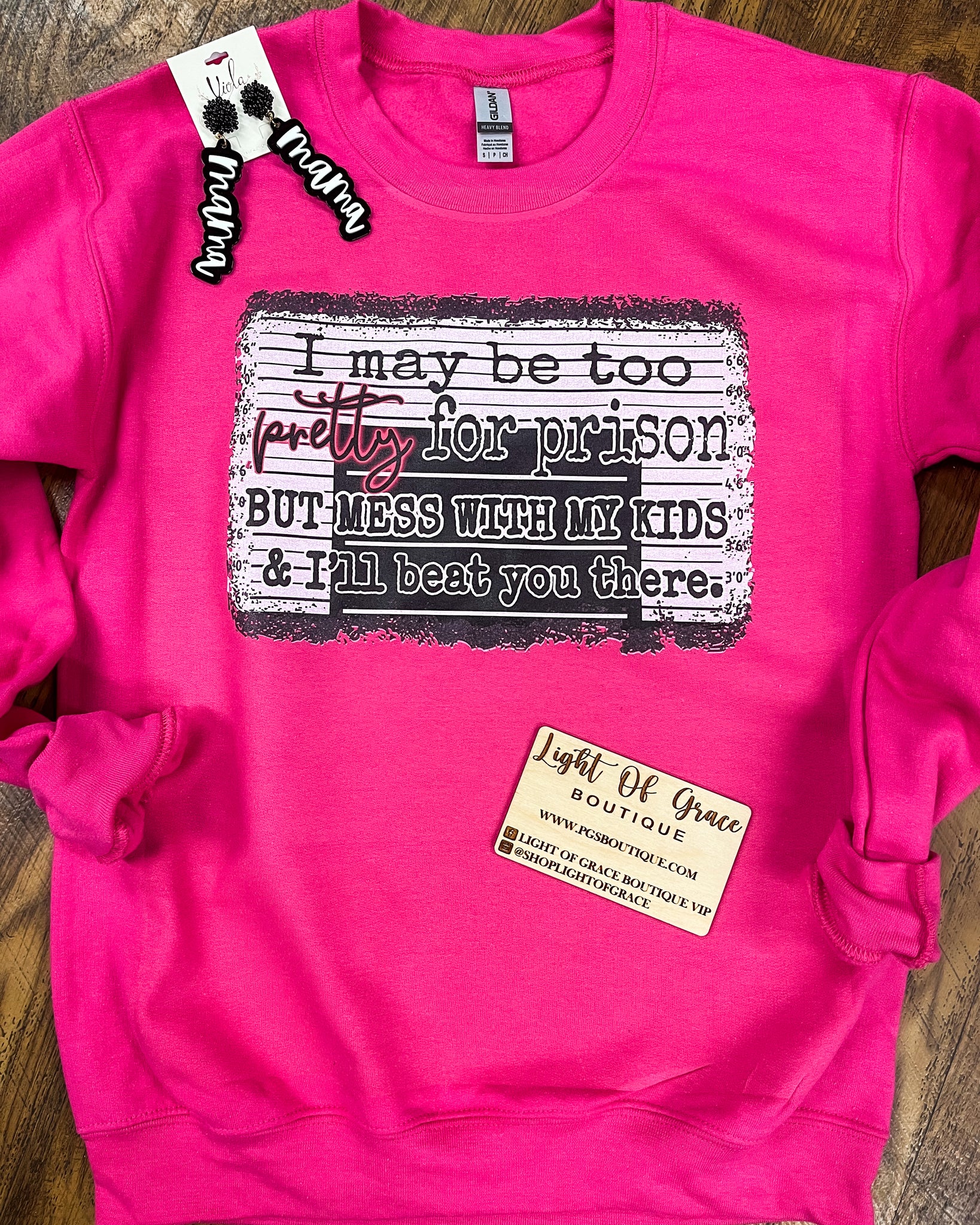 Too Pretty for Prison Sweatshirt