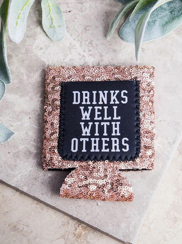 Drinks Well With Others Koozie