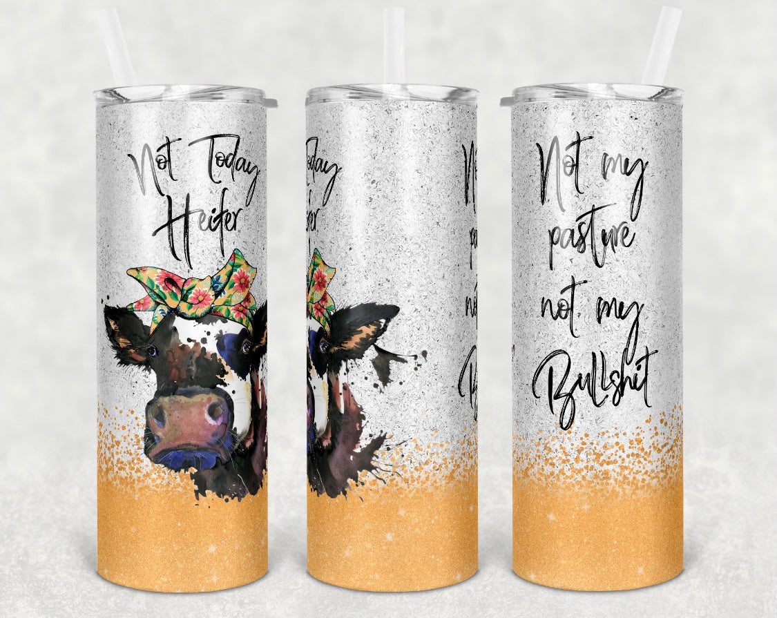 Not Today Heifer Skinny Tumbler