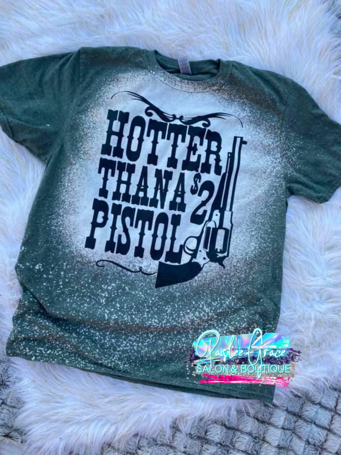 Hotter than a $2 Pistol Bleached Tee